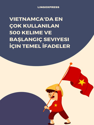 cover image of Vietnamca'da En Çok Kullanılan 500 Kelime ve Başlangıç Seviyesi İçin Temel İfadeler